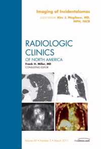 Imaging of Incidentalomas, An Issue of Radiologic Clinics of North America