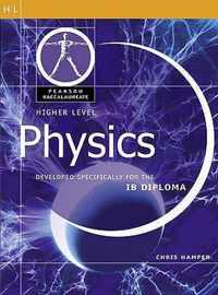 Pearson Baccalaureate: Higher Level Physics for the IB Diploma