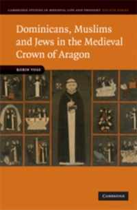 Dominicans, Muslims and Jews in the Medieval Crown of Aragon