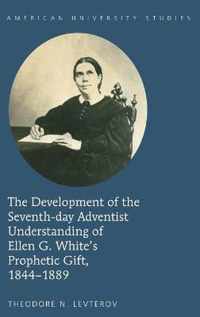 The Development of the Seventh-day Adventist Understanding of Ellen G. White's Prophetic Gift, 1844-1889