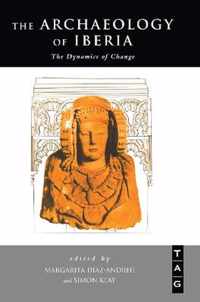 The Archaeology of Iberia: The Dynamics of Change