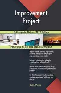 Improvement Project A Complete Guide - 2019 Edition