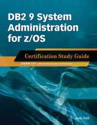 DB2 9 System Administration for Z/OS Certification Study Guide