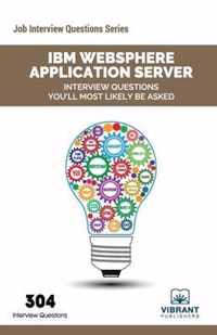 IBM WebSphere Application Server Interview Questions You'll Most Likely Be Asked