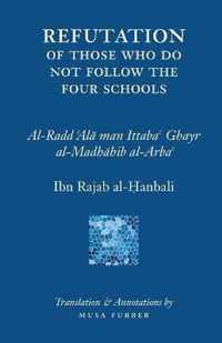 Ibn Rajab's Refutation of Those Who Do Not Follow The Four Schools