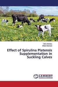 Effect of Spirulina Platensis Supplementation in Suckling Calves