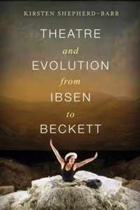 Theatre and Evolution from Ibsen to Beckett