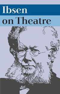 Ibsen on Theatre