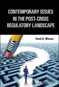 Contemporary Issues In The Post-crisis Regulatory Landscape