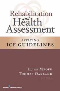 Rehabilitation and Health Assessment: Applying ICF Guidelines