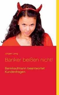 Banker beissen nicht!