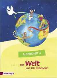 Die Welt - und ich mittendrin 3. Arbeitsheft