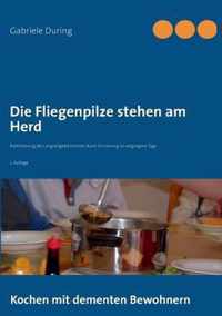 Die Fliegenpilze stehen am Herd