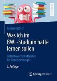 Was Ich Im Bwl-Studium Hätte Lernen Sollen: Betriebswirtschaftslehre Für Berufseinsteiger