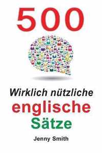 500 Wirklich Nutzliche Englische Satze