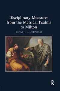 Disciplinary Measures from the Metrical Psalms to Milton