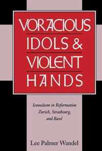 Voracious Idols and Violent Hands