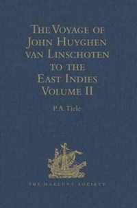 The Voyage of John Huyghen van Linschoten to the East Indies