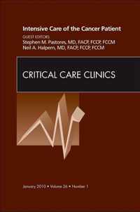 Intensive Care of the Cancer Patient, An Issue of Critical Care Clinics