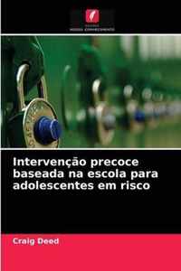 Intervencao precoce baseada na escola para adolescentes em risco