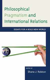 Philosophical Pragmatism and International Relations