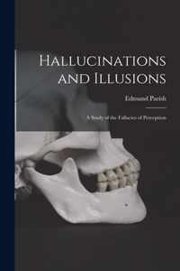 Hallucinations and Illusions