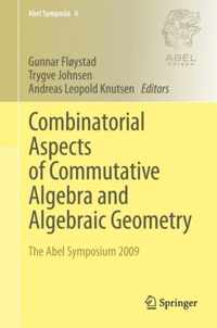 Combinatorial Aspects of Commutative Algebra and Algebraic Geometry: The Abel Symposium 2009