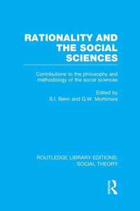 Rationality and the Social Sciences (RLE Social Theory)