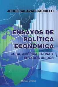 Ensayos de Politica Economica. Cuba, America Latina y Estados Unidos