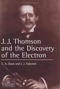 J.J. Thompson And The Discovery Of The Electron