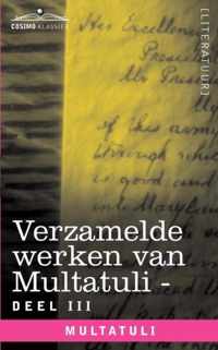 Verzamelde Werken Van Multatuli (in 10 Delen) - Deel III - Ideen - Eerste Bundel