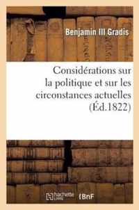 Considerations Sur La Politique Et Sur Les Circonstances Actuelles (Ed.1822)