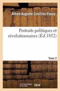 Portraits Politiques Et Revolutionnaires. T. 2