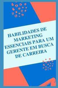 Habilidades essenciais de marketing para um gerente de busca de carreira