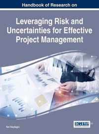 Handbook of Research on Leveraging Risk and Uncertainties for Effective Project Management