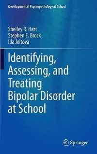 Identifying, Assessing, and Treating Bipolar Disorder at School