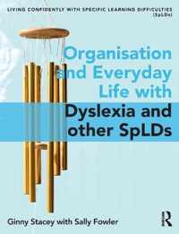 Organisation and Everyday Life with Dyslexia and other SpLDs