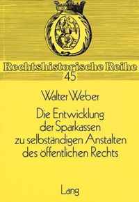 Die Entwicklung Der Sparkassen Zu Selbstaendigen Anstalten Des Oeffentlichen Rechts