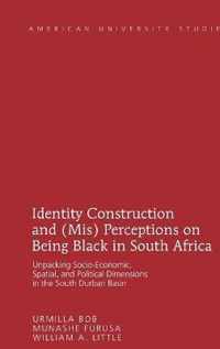 Identity Construction and (Mis) Perceptions on Being Black in South Africa