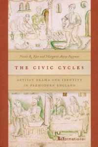 The Civic Cycles: Artisan Drama and Identity in Premodern England