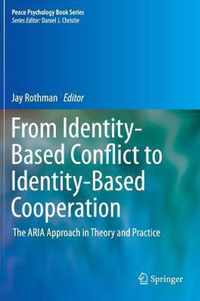 From Identity-Based Conflict to Identity-Based Cooperation