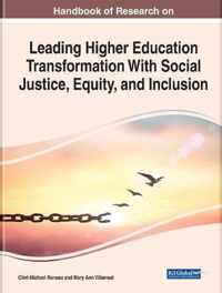 Handbook of Research on Leading Higher Education Transformation With Social Justice, Equity, and Inclusion