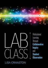 Lab Class Professional Learning Through Collaborative Inquiry and Student Observation