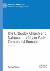 The Orthodox Church and National Identity in Post-Communist Romania