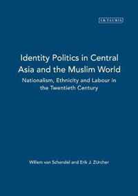 Identity, Politics in Central Asia and the Muslim World