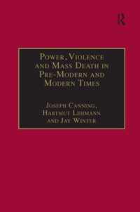 Power, Violence and Mass Death in Pre-Modern and Modern Times