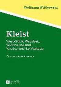 Kleist; Wert-Ethik, Wahrheit, Widerstand und Wieder-Auf-Er-Stehung- UEber deutsche Dichtungen 6