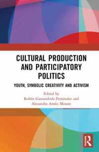 Cultural Production and Participatory Politics