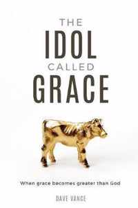 The Idol Called Grace