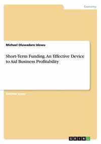 Short-Term Funding. An Effective Device to Aid Business Profitability